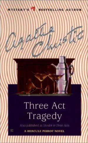 [Hercule Poirot Mysteries 11] • Three Act Tragedy (AKA Murder in Three Acts)